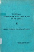 Rangkuman Yurisprudensi MARI II Hukum Perdata dan Acara Perdata.;;;;Proyek Yuris prudensi MA;1977