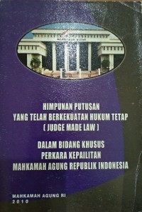 Himpunan Putusan Yang Telah Berkekuatan Hukum Tetap (Judge Made Law) Dalam Bidang Khusus Perkara Kepailitan MA RI