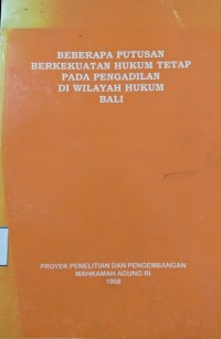 Beberapa Putusan Berkekuatan Hukum Tetap pada Pengadilan  di wilayah Hukum Bali, 1998
